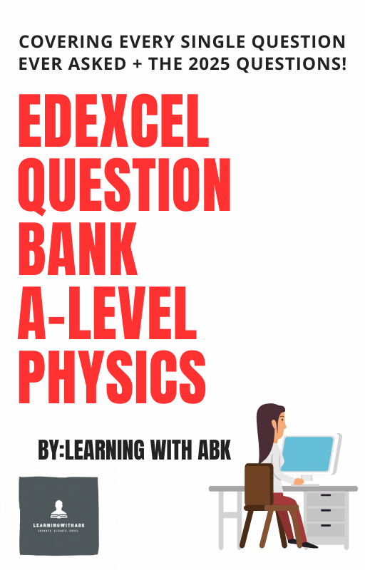 EXAM QUESTIONS - EDEXCEL A-LEVEL PHYSICS + 2025 PAPERS