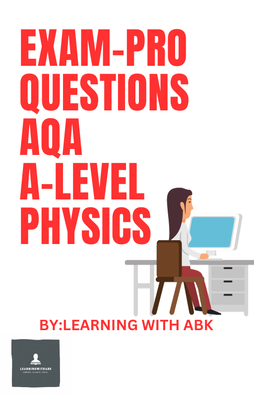 EXAMPRO QUESTIONS - AQA A-LEVEL PHYSICS