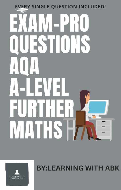 EXAM-PRO QUESTIONS - AQA A-LEVEL FURTHER MATHS