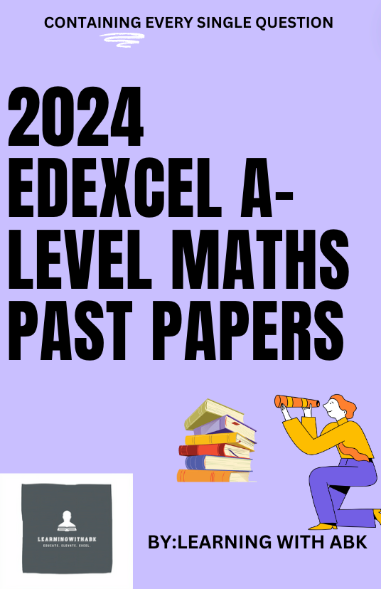 A-LEVEL MATHS EDEXCEL 2024 PAPERS - USED IN A-LEVELS FOR 2024