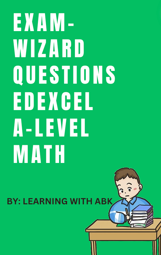 EXAM-WIZARD QUESTIONS - EDEXCEL A-LEVEL MATHS