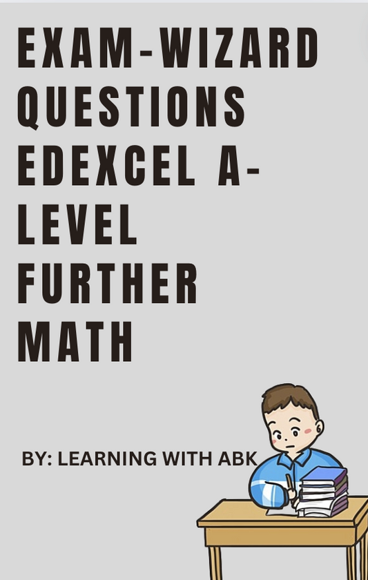 EXAM-WIZARD QUESTIONS - EDEXCEL A-LEVEL FURTHER MATHS